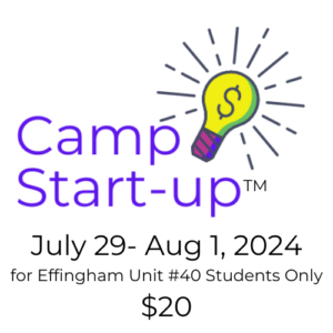 Camp Start-up July 29 - Aug. 1, 2024 - Ages 11-15 for Effingham Unit #40 School Students Only
