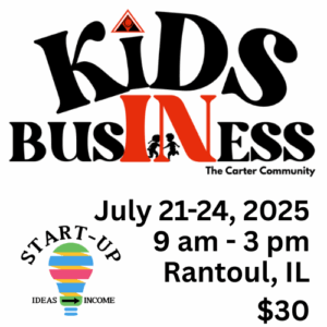 Kids IN Business Camp Start-up July 21 - 24, 2025 - Ages 11-15, Rantoul, IL at the RISE Academy by the Carter Foundation